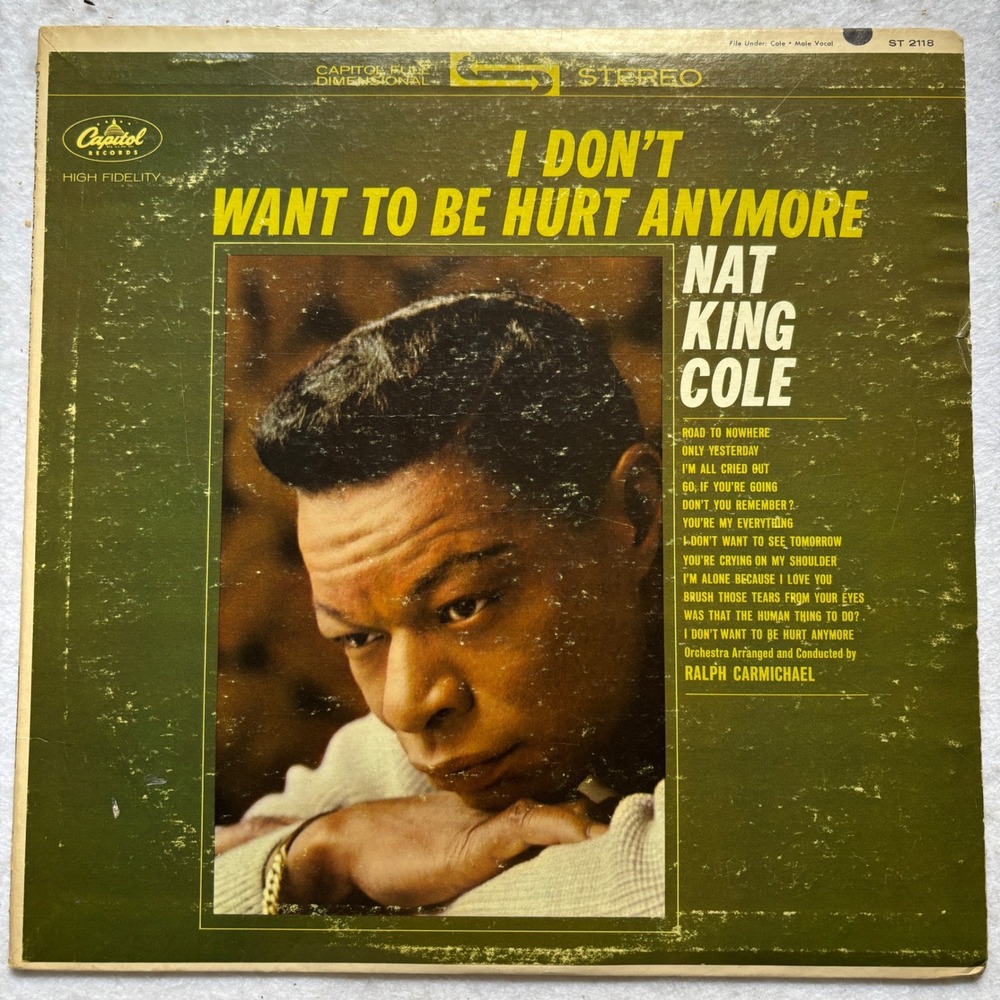 Nat King Cole I Don't Want To Be Hurt Anymore Vinyl LP Capitol ST 2118 Stereo